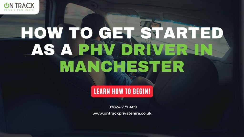 How to Get Started as a PHV Driver in Manchester