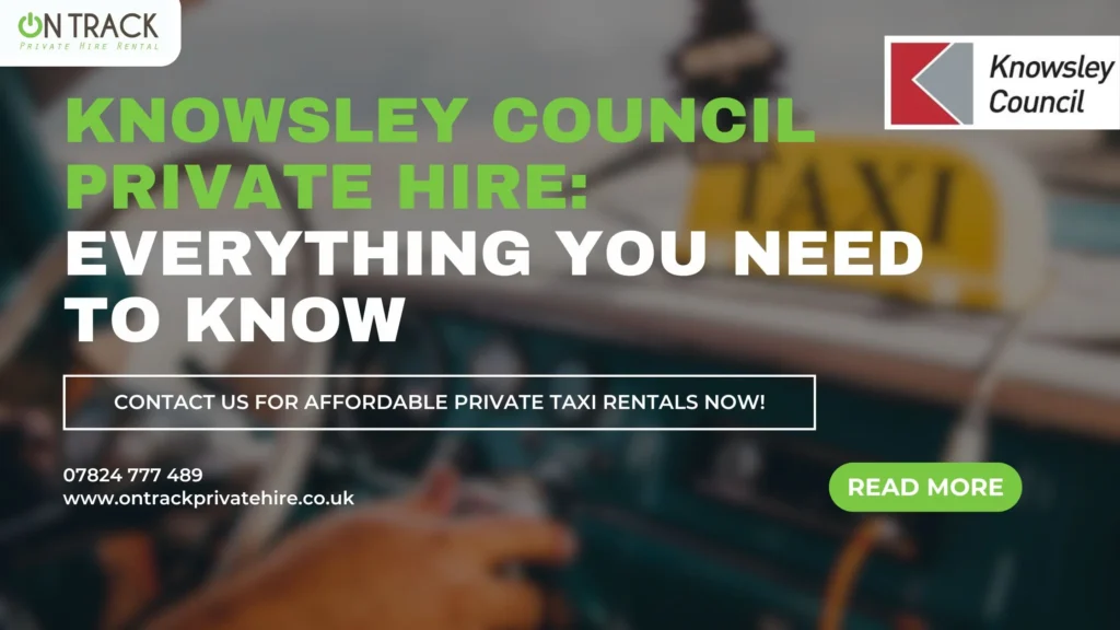Knowsley Council Private Hire: Everything You Need to Know