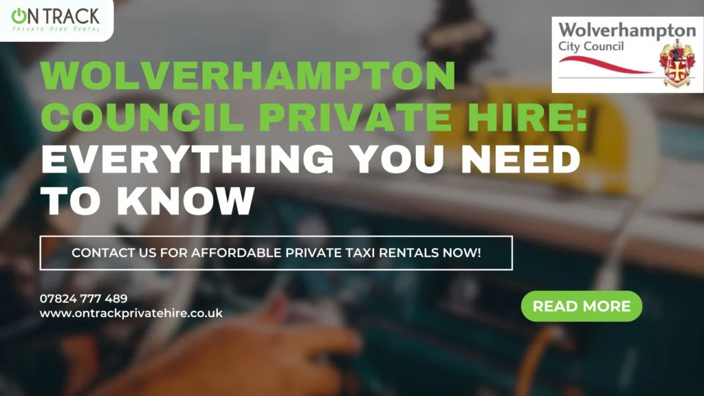 Wolverhampton Council Private Hire: Everything You Need to Know